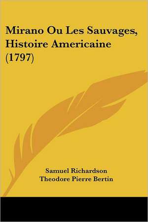 Mirano Ou Les Sauvages, Histoire Americaine (1797) de Samuel Richardson