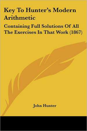 Key To Hunter's Modern Arithmetic de John Hunter