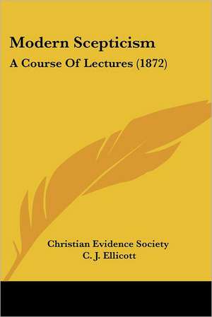 Modern Scepticism de Christian Evidence Society