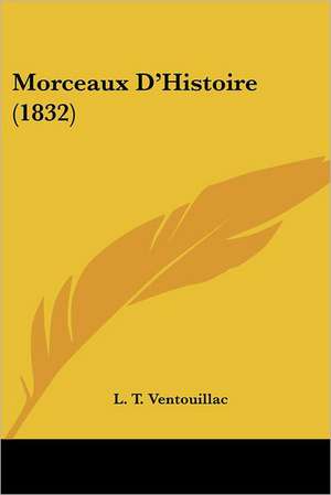 Morceaux D'Histoire (1832) de L. T. Ventouillac