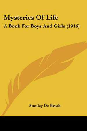 Mysteries Of Life de Stanley Debrath