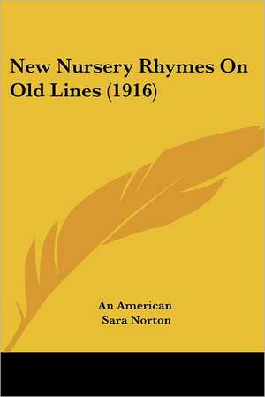 New Nursery Rhymes On Old Lines (1916) de An American