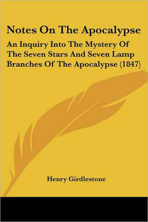 Notes On The Apocalypse de Henry Girdlestone