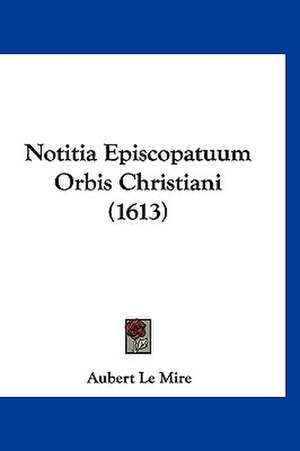 Notitia Episcopatuum Orbis Christiani (1613) de Aubert Le Mire