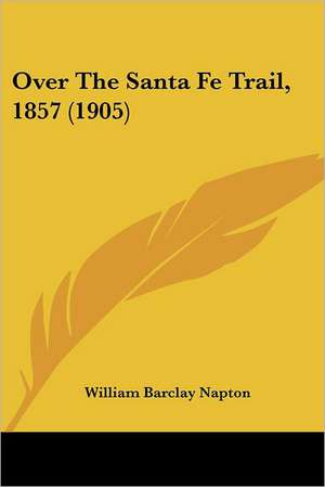 Over The Santa Fe Trail, 1857 (1905) de William Barclay Napton