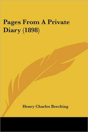 Pages From A Private Diary (1898) de Henry Charles Beeching