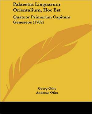 Palaestra Linguarum Orientalium, Hoc Est de Georg Otho