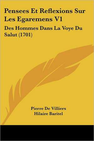 Pensees Et Reflexions Sur Les Egaremens V1 de Pierre De Villiers