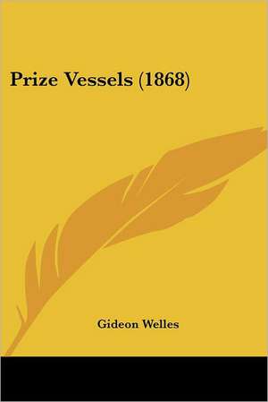 Prize Vessels (1868) de Gideon Welles