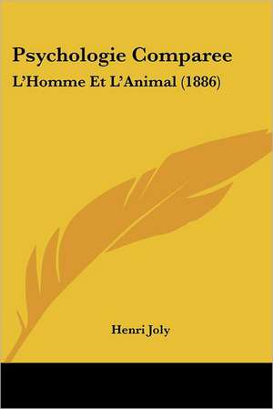 Psychologie Comparee de Henri Joly