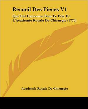 Recueil Des Pieces V1 de Academie Royale de Chirurgie