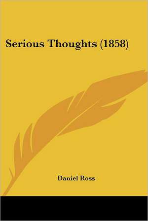 Serious Thoughts (1858) de Daniel Ross