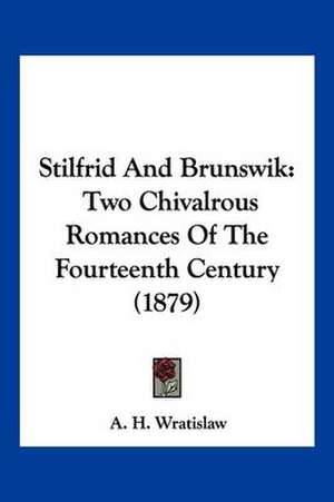 Stilfrid And Brunswik de A. H. Wratislaw