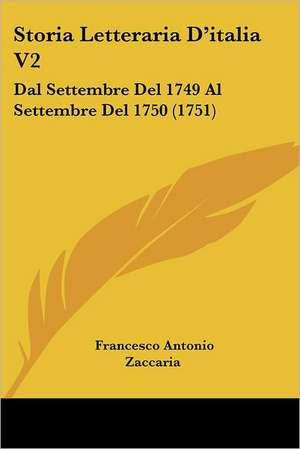 Storia Letteraria D'italia V2 de Francesco Antonio Zaccaria