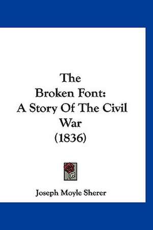 The Broken Font de Joseph Moyle Sherer