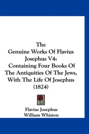 The Genuine Works Of Flavius Josephus V4 de Flavius Josephus