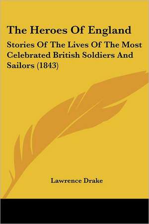 The Heroes Of England de Lawrence Drake