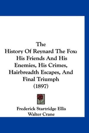 The History Of Reynard The Fox de Frederick Startridge Ellis