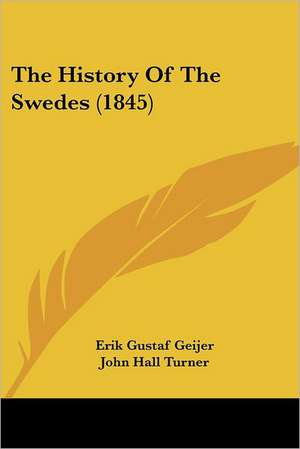 The History Of The Swedes (1845) de Erik Gustaf Geijer