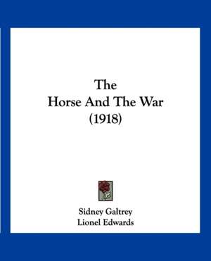 The Horse And The War (1918) de Sidney Galtrey