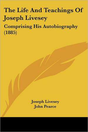 The Life And Teachings Of Joseph Livesey de Joseph Livesey