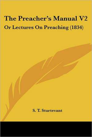 The Preacher's Manual V2 de S. T. Sturtevant