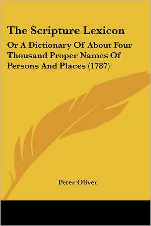 The Scripture Lexicon de Peter Oliver