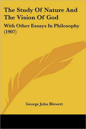 The Study Of Nature And The Vision Of God de George John Blewett