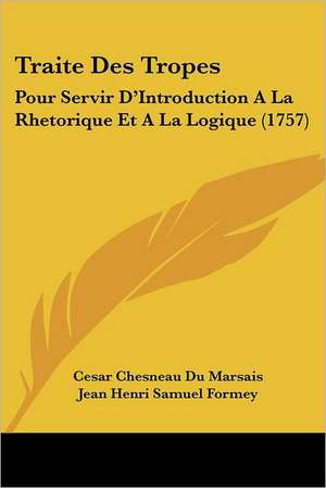 Traite Des Tropes de Cesar Chesneau Du Marsais