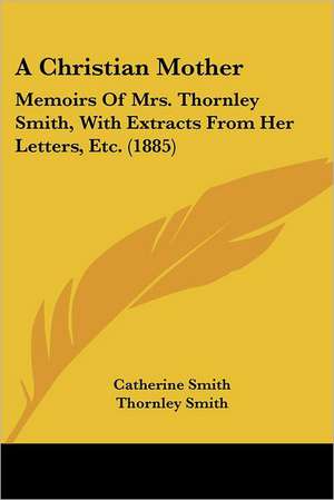 A Christian Mother de Catherine Smith