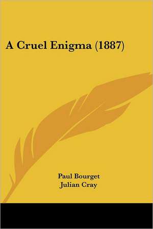 A Cruel Enigma (1887) de Paul Bourget