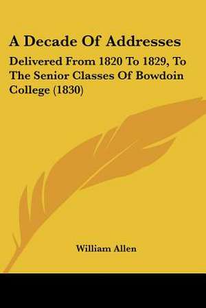 A Decade Of Addresses de William Allen