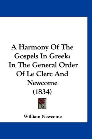 A Harmony Of The Gospels In Greek de William Newcome