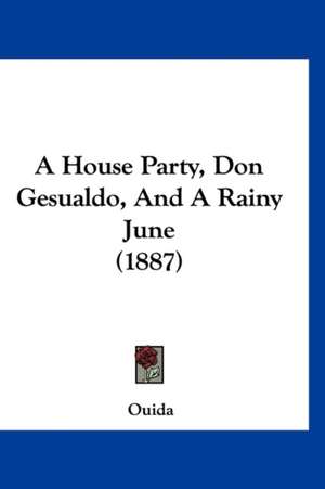 A House Party, Don Gesualdo, And A Rainy June (1887) de Ouida