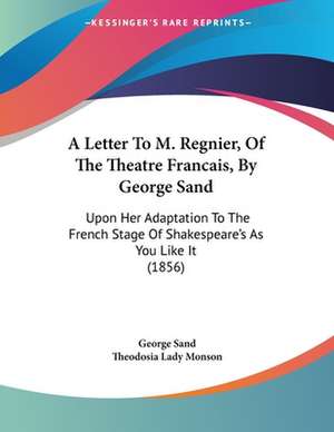 A Letter To M. Regnier, Of The Theatre Francais, By George Sand de George Sand