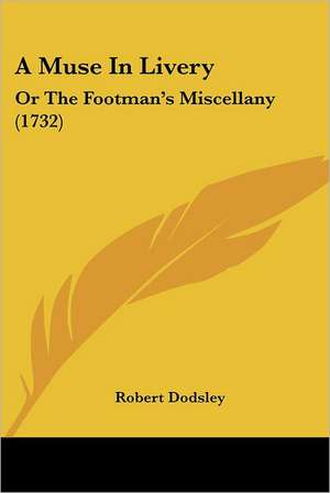 A Muse In Livery de Robert Dodsley