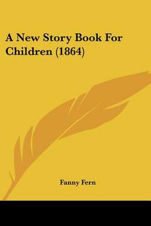 A New Story Book For Children (1864) de Fanny Fern