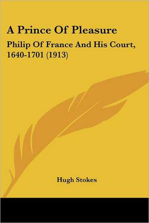 A Prince Of Pleasure de Hugh Stokes