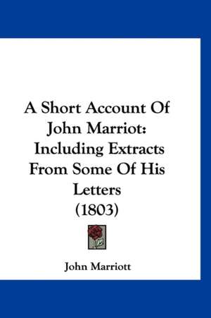 A Short Account Of John Marriot de John Marriott