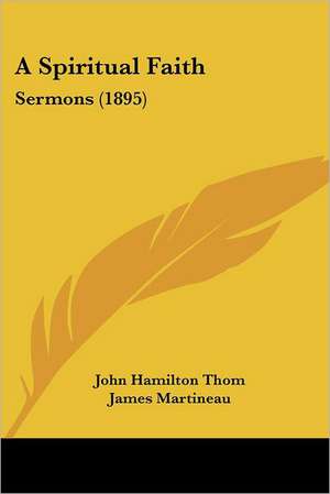 A Spiritual Faith de John Hamilton Thom