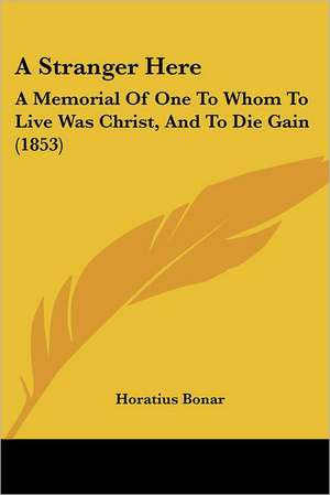 A Stranger Here de Horatius Bonar