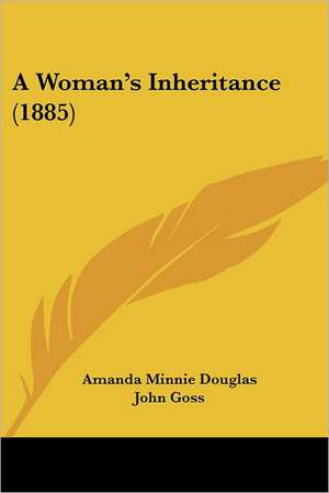 A Woman's Inheritance (1885) de Amanda Minnie Douglas