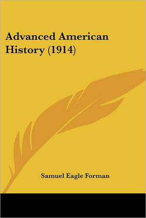 Advanced American History (1914) de Samuel Eagle Forman