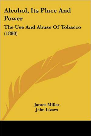 Alcohol, Its Place And Power de James Miller