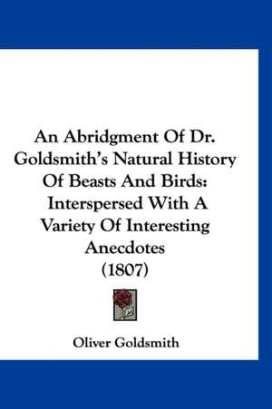 An Abridgment Of Dr. Goldsmith's Natural History Of Beasts And Birds de Oliver Goldsmith