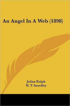 An Angel In A Web (1898) de Julian Ralph