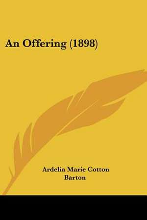 An Offering (1898) de Ardelia Marie Cotton Barton