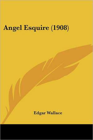 Angel Esquire (1908) de Edgar Wallace