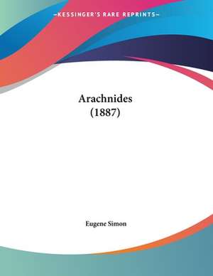 Arachnides (1887) de Eugene Simon