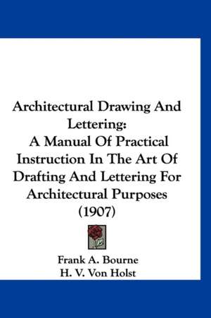 Architectural Drawing And Lettering de Frank A. Bourne